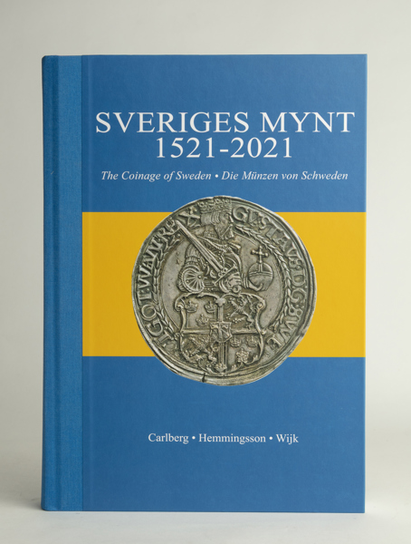 CARLBERG, D., HEMMINGSSON, B. och WIJK, M. Sveriges mynt 1521-2021