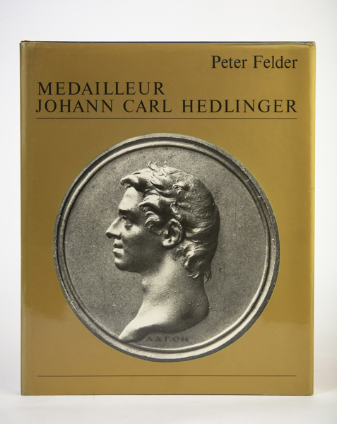FELDER, P. Medailleur Johann Carl Hedlinger.