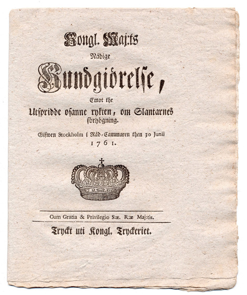 (1761-06-30) Utspridde osanne rykten, om Slantarnes förhögning.